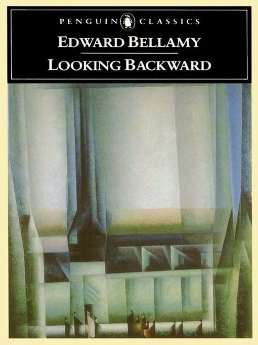 Title details for Looking Backward: 2000-1887 by Edward Bellamy - Available